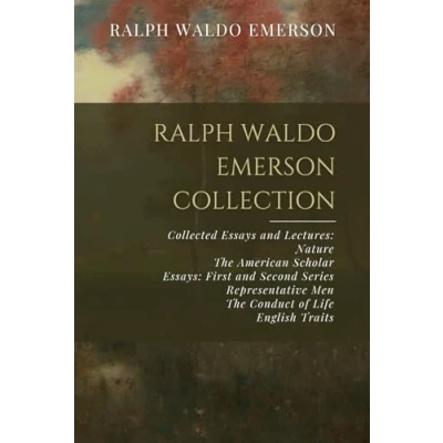 Abbildung von Ralph Waldo Emerson Collection: Collected Essays and Lectures: Nature, The American Scholar, Essays: First Second Series, Representative Men, Conduct of Life, English Traits