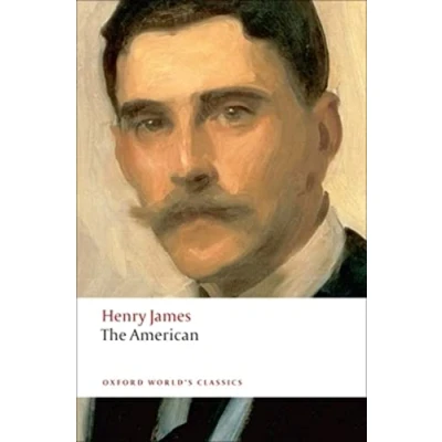 Abbildung von The American (Oxford World&#039;s Classics)