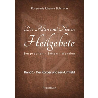 Abbildung von die Alten und neuen Heilgebete: Geschichten über Wirkung von Heilgebeten bei Ungleichgewichten der Psyche (Die Heilgebete Praxisbuch, Band 5)