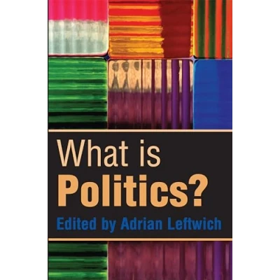 Abbildung von What Is Politics?: The Activity and Its Study