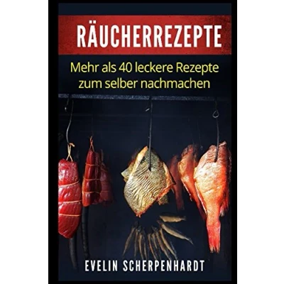 Abbildung von Räucherrezepte: mehr als 40 leckere Rezepte zum selber nachmachen