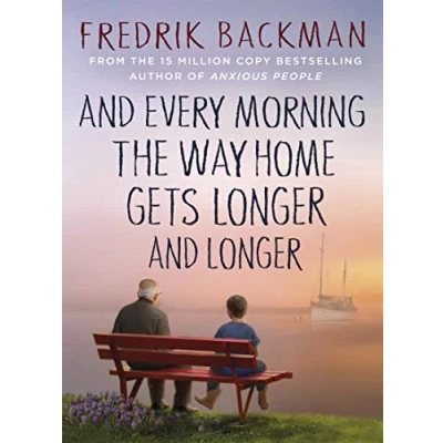 Abbildung von and Every Morning the Way Home Gets Longer Longer: From New York Times bestselling author of Anxious People