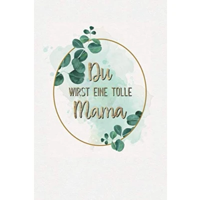Abbildung von Du wirst die beste Mama: Nützliches Notizbuch zum Verschenken für werdende Mamas Geschenk zur Schwangerschaft