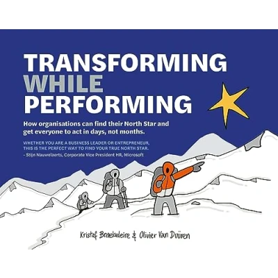 Abbildung von Transforming While Performing: Find your North Star and get everyone to act in days, not months