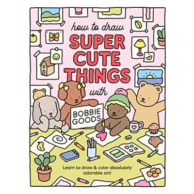 Abbildung von How to draw Super Cute Things with Bobbie Goods: Learn &amp; color absolutely adorable art! (101 Draw, Band 3)