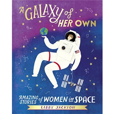 Abbildung von A Galaxy of Her Own: Amazing Stories Women in Space