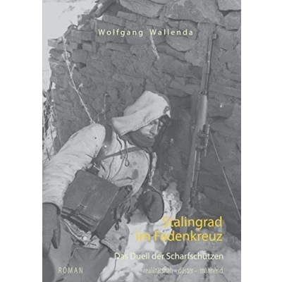 Abbildung von Stalingrad im Fadenkreuz: Das Duell der Scharfschützen