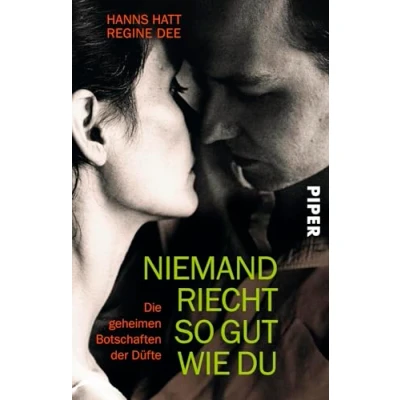 Abbildung von Niemand riecht so gut wie du: Die geheimen Botschaften der Düfte