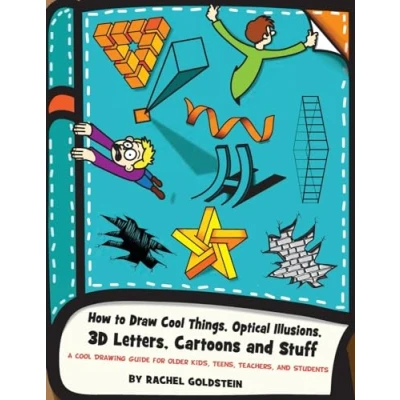 Abbildung von How to Draw Cool Things, Optical Illusions, 3D Letters, Cartoons and Stuff: A Drawing Guide for Older Kids, Teens, Teachers, Students (Drawing Band 9)