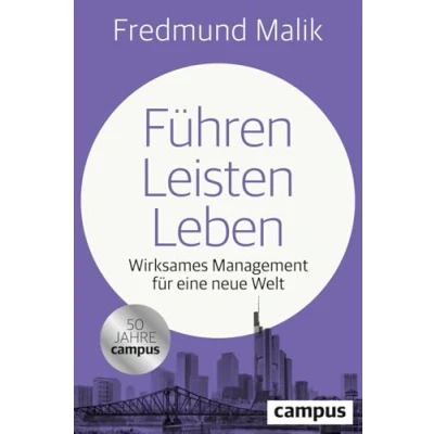 Abbildung von Führen Leisten Leben: Wirksames Management für eine neue Welt