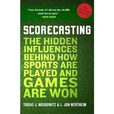 Abbildung von Scorecasting: The Hidden Influences Behind How Sports Are Played and Games Won