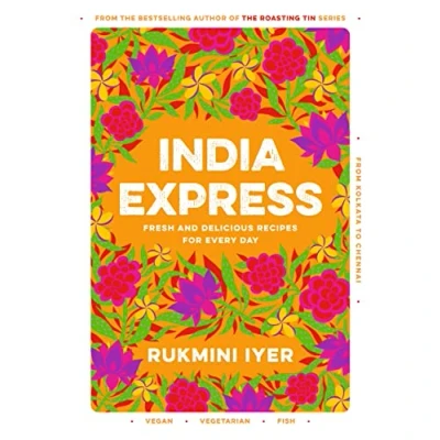 Abbildung von India Express: easy &amp; delicious one tin and pan vegan, vegetarian pescatarian recipes by the bestselling ‘Roasting Tin’ series author