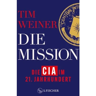 Abbildung von die Mission CIA im 21. Jahrhundert: 9/11, Snowden, Trump und Folgen NYT BESTSELLER
