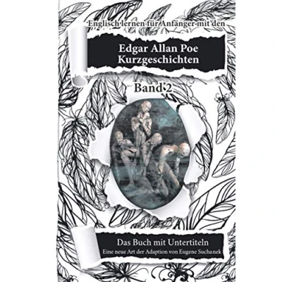 Abbildung von Englisch lernen für Anfänger mit Edgar Allan Poe. Kurzgeschichten. Band 2: A1 A2 leichte, einfache zweisprachige Deutsch Bücher ... Kurzgeschichten, 2)