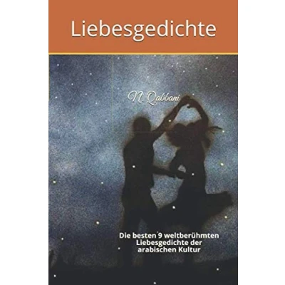 Abbildung von Liebesgedichte: Die besten 9 romantischen und weltberühmten Liebesgedichte der arabischen Kultur