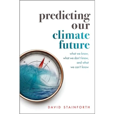 Abbildung von Predicting Our Climate Future: What We Know, Don&#039;t And Can&#039;t Know