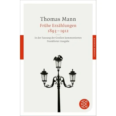 Abbildung von Frühe Erzählungen 1893 1912: In der Fassung Großen kommentierten Frankfurter Ausgabe