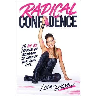Abbildung von Radical Confidence: 10 Lessons on Becoming the Hero of Your Own Life
