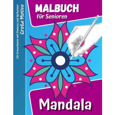 Abbildung von Mandala Malbuch für Senioren mit Demenz und Alzheimer: Große Motive Einfache Creative Mandalas Demenzkranke Erwachsene