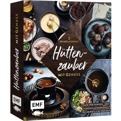 Abbildung von Hüttenzauber mit Genuss: Die besten Fondue und Schokoladenrezepte für gemütliche Runden: 2 Bücher im Bundle Über 140 Rezepte von klassisch bis ausgefallen