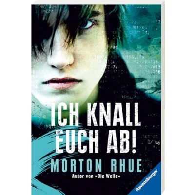 Abbildung von Ich knall euch ab!: Nachw. v. Klaus Hurrelmann (Ravensburger Taschenbücher)