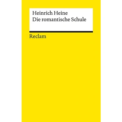 Abbildung von Die romantische Schule: Heine, Heinrich Deutsch Lektüre, Deutsche Klassiker der Literatur Aktualis. Ausg. (Reclams Universal Bibliothek)