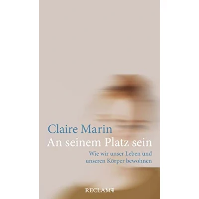 Abbildung von An seinem Platz sein: Wie wir unser Leben und unseren Körper bewohnen