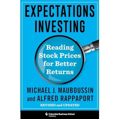 Abbildung von Expectations Investing: Reading Stock Prices for Better Returns, Revised and Updated (Heilbrunn Center Graham &amp; Dodd Investing Series)
