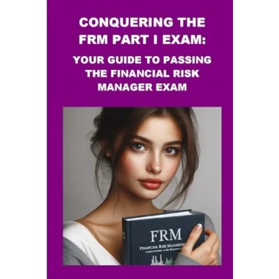 Abbildung von Conquering the FRM Part I Exam: Your Guide to Passing Financial Risk Manager Exam (Investment Exams)