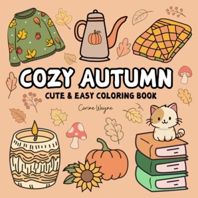 Abbildung von Cozy Autumn Cute &amp; Easy Coloring Book: Featuring Big and Bold Designs To Relaxing For Adults Teens (Cute Simple Coloring)