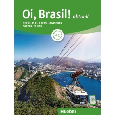 Abbildung von Oi, Brasil! aktuell A1: Der Kurs für brasilianisches Portugiesisch / und Arbeitsbuch mit Audios online