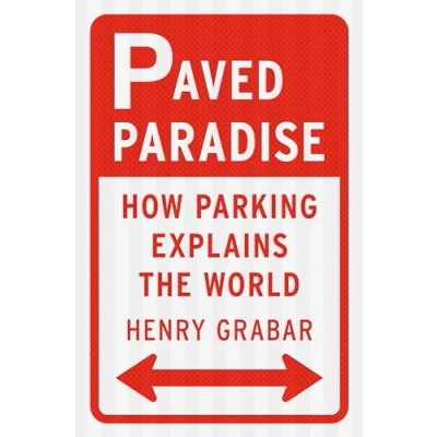 Abbildung von Paved Paradise: How Parking Explains the World