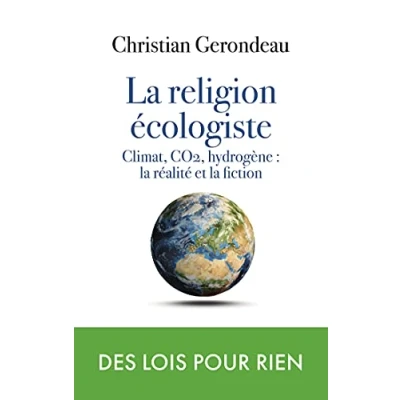 Abbildung von la religion écologiste: Climat, CO2, hydrogène : réalité et fiction