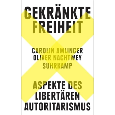 Abbildung von Gekränkte Freiheit: Aspekte des libertären Autoritarismus Nominiert für den Preis der Leipziger Buchmesse 2023 Platz 1 Sachbuch Bestenliste (DLF Kultur/ZDF/DIE ZEIT)