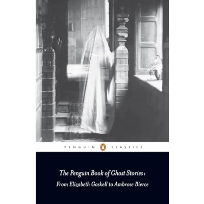 Abbildung von The Penguin Book of Ghost Stories: From Elizabeth Gaskell to Ambrose Bierce (Penguin Classics)