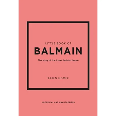 Abbildung von Little Book of Balmain: the story iconic fashion house (Little Books Fashion)