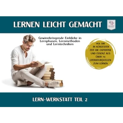 Abbildung von LERNWERKSTATT I lernen leicht gemacht: Teil 2: Lernmethoden &amp; Lerntechniken steigern zeitsparend deinen Lernerfolg (Lernwerkstatt Formate ... aus über 70 Literaturquellen)