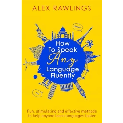 Abbildung von How to Speak Any Language Fluently: Fun, Stimulating and Effective Methods Help Anyone Learn Languages Faster (Tom Thorne Novels)
