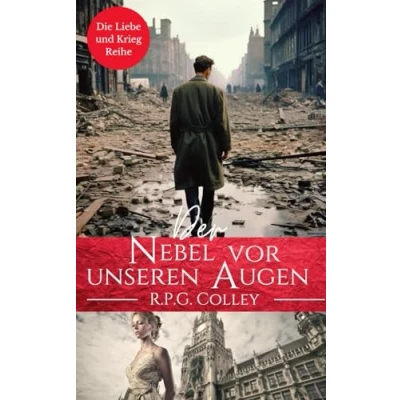 Abbildung von Der Nebel vor unseren Augen (Die Liebe und Krieg Reihe)