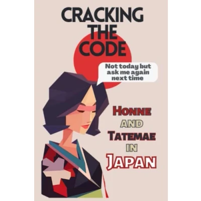 Abbildung von Cracking the Code: Honne and Tatemae in Japan