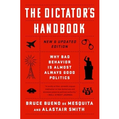 Abbildung von The Dictator&#039;s Handbook: Why Bad Behavior is Almost Always Good Politics