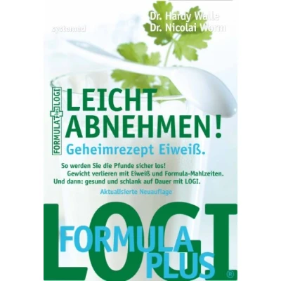 Abbildung von Leicht abnehmen! Geheimrezept Eiweiß: So werden Sie die Pfunde sicher los! Gewicht verlieren mit Eiweiß und Formula Mahlzeiten. dann: Gesund schlank auf Dauer LOGI