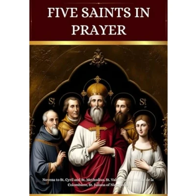 Abbildung von Five Saints in Prayer: Novena to St. Cyril and Methodius, Valentine, Claude de la Colombiere, Juliana of Nicomedia