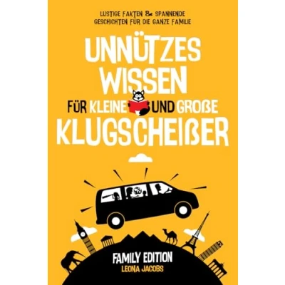 Abbildung von Unnützes Wissen für kleine und große Klugscheißer Family Edition Lustige Fakten &amp; spannende Geschichten die ganze Familie