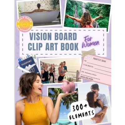 Abbildung von Vision Board Clip Art for Women: 300+ Supplies: Inspirational Pictures, Quotes &amp; Words Women to Manifest Their Dream Life Perfect ... Setting (Vision Supplies Magazines)