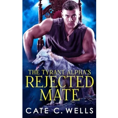 Abbildung von The Tyrant Alpha&#039;s Rejected Mate (The Five Packs, Band 1)