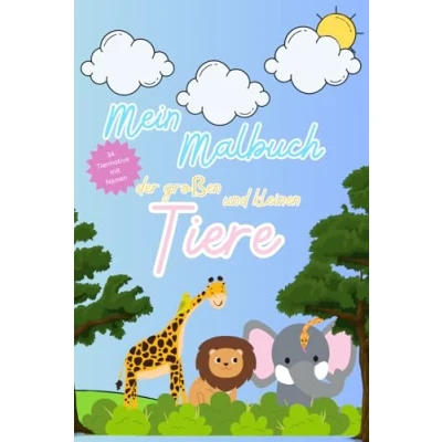 Abbildung von Mein Malbuch der großen und kleinen Tiere, ab 1 Jahr, inklusive Tiernamen: Ausmalbuch zum Malen Kritzeln für Kinder Jahr