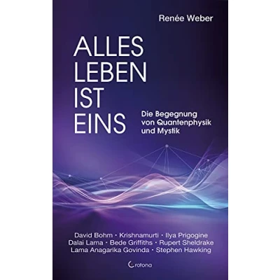 Abbildung von Alles Leben ist eins: Die Begegnung von Quantenphysik und Mystik