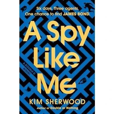 Abbildung von A Spy Like Me: Six days. Three agents. One chance to find James Bond. (Double O, 2)