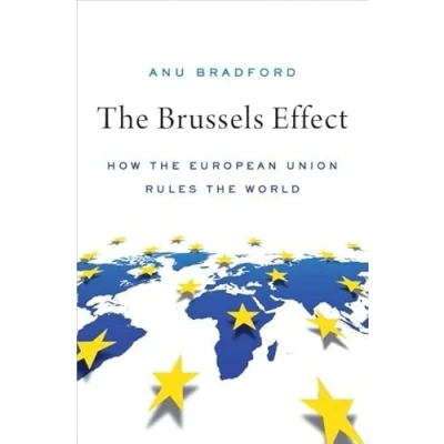 Abbildung von the Brussels Effect: How European Union Rules World
